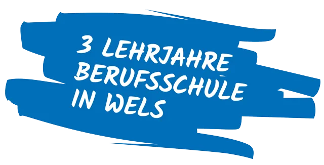 3 Lehrjahre Berufsschule in Wels